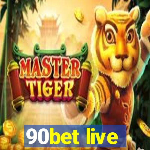 90bet live